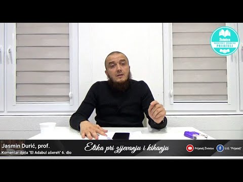 Komentar djela "El Adabul ašereh" 6. dio - Etika pri zijevanju i kihanju - Jasmin Durić, prof.