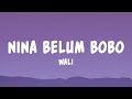 Wali Nina Belum Bobo Lyrics