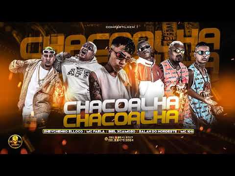 Shevchenko e elloco, MC faela , biel Xescamoso, Salam do Nordeste, MC 10g- chacoalha chacoalha