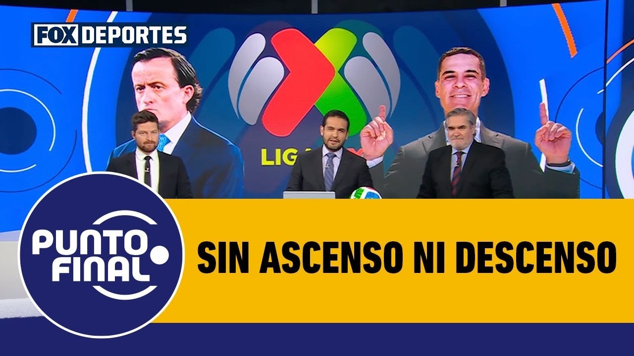 🚨 SIN ASCENSO NI DESCENSO | ¿Qué pierde la Liga MX al tomar esta decisión? | Punto Final