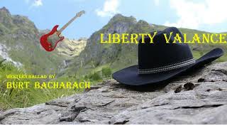 LIBERTY   VALANCE    by Burt Bacharach