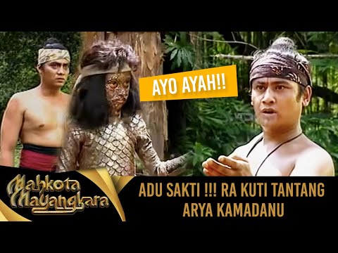 ADU SAKTI !!! Ra Kuti Tantang Arya Kamadanu | MAHKOTA MAYANGKARA