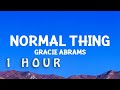 1 HOUR GracieAbrams Normal Thing Lyrics