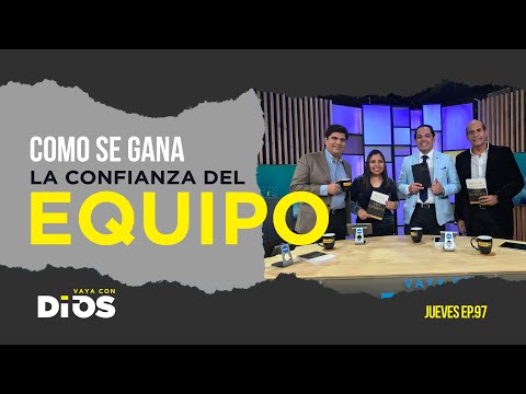 VayaConDios Ep.97 - Como se gana la confianza del equipo