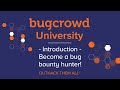Bugcrowd University Introduction Become A Bug Bounty Hunter
