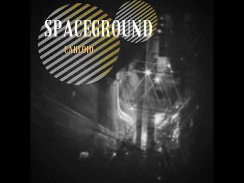 Cabloid - Spaceground