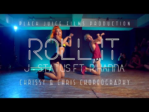 J-Status ft. Rihanna - Roll It Choreography by Chrissy & Chris