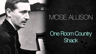 Mose Allison - One Room Country Shack