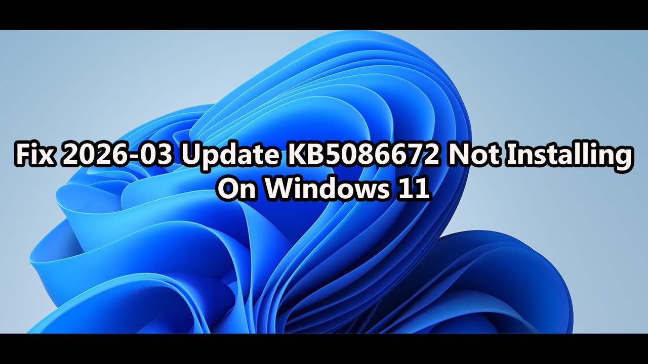Fix 2026-03 Update KB5086672 (OS Builds 26200.8117 and 26100.8117) Not Installing On Windows 11