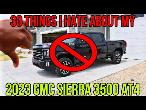 Here's 30 Things I Hate About My 2023 GMC Sierra 3500 AT4!!!