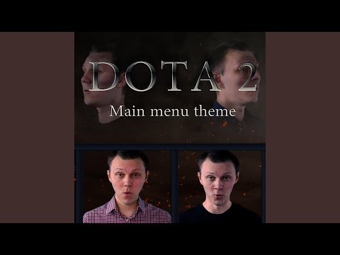 Dota 2 Main Menu Theme (A Cappella)