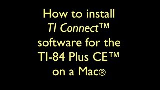 How to install TI Connect™ for the TI-84 Plus CE™ on a Mac®