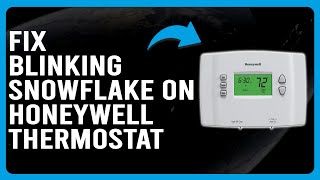How To Fix Blinking Snowflake On Honeywell Thermostat (What It Means And How To Troubleshoot It!)