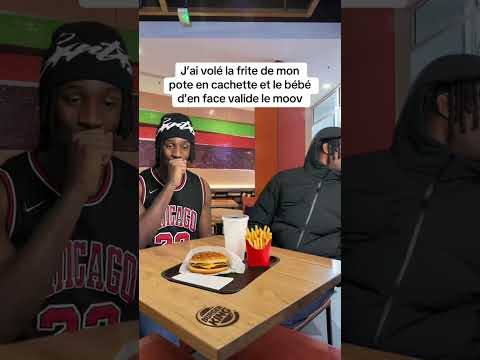 Je voulais la frite de mon pote et le bébé d’en face valide le mouv