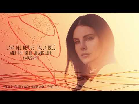 Lana Del Rey x Talla 2XLC - Another Blue Jeans Life (TranceX Mashup)