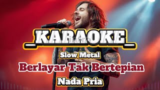 Download lagu Berlayar Tak Bertepian - Ella ll Karaoke Slow Metal ll Nada Pria #karaoke mp3