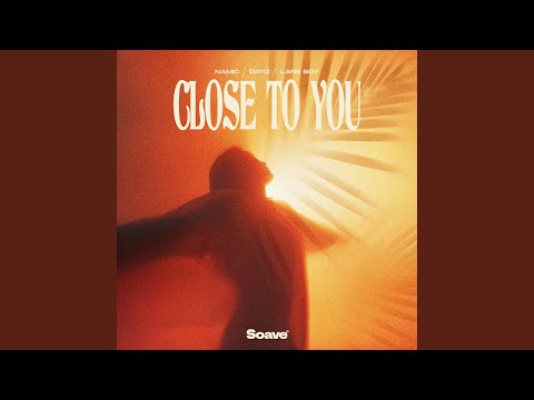 Close To You