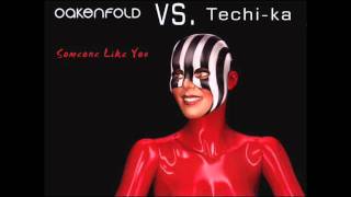 Paul Oakenfold - Someone Like You (Techni-ka Remix).wmv