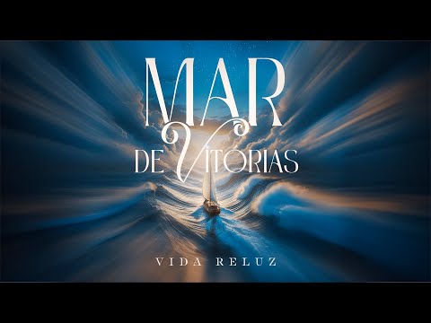 Vida Reluz - Mar de vitórias (Clipe Oficial)