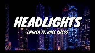 Eminem - Headlights (Lyrics) Ft. Nate Ruess