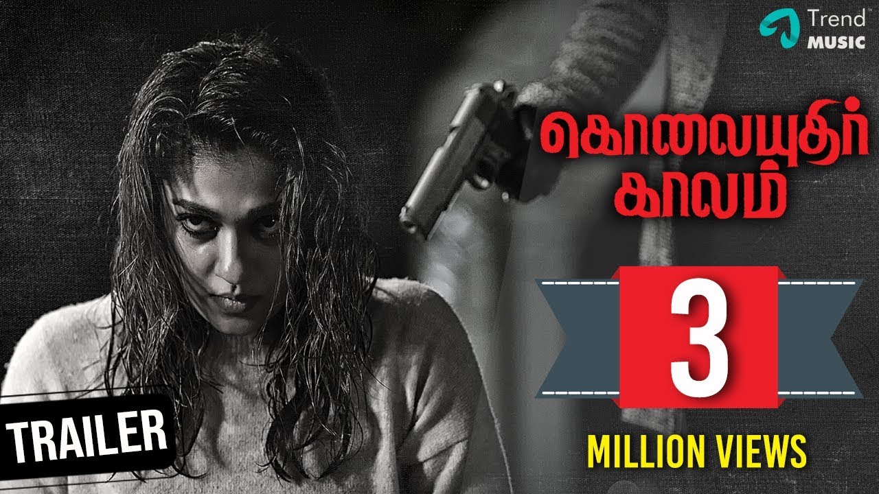 Kolaiyuthir Kaalam Official Trailer