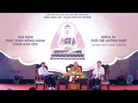 Tọa đàm: Phật giáo đồng hành cùng dân tộc - TT. Thích Nhật Từ, TS. Bùi Hữu Dược, LS Lê Thanh Sơn