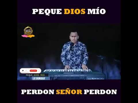 Peque Dios mio ,Perdon señor perdon M.A.A Jaziel ._(ADORACION)