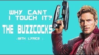 Guardians of the Galaxy Telltale (Lyrics) /Why can&#39;t I touch it? - The Buzzcocks