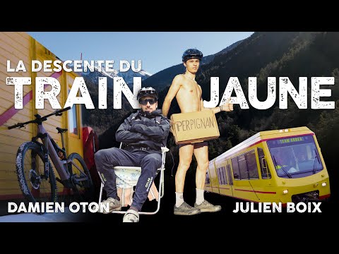 La Descente du Train Jaune | By Damien Oton et Julien Boix