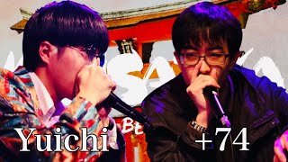 Yuichi(宮城) vs ＋74(東京)｜KINSAIYA vol.5