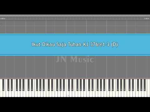 Ikut Dikau Saja Tuhan - KJ 376 Ayat 1-3 (D)