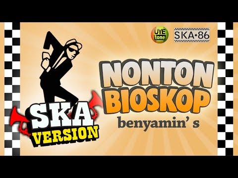 SKA 86 - BENYAMIN S | Nonton Bioskop (Reggae SKA Version)
