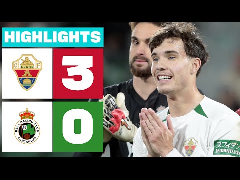 ELCHE CF 3 - 0 R. RACING CLUB I HIGHLIGHTS LALIGA HYPERMOTION