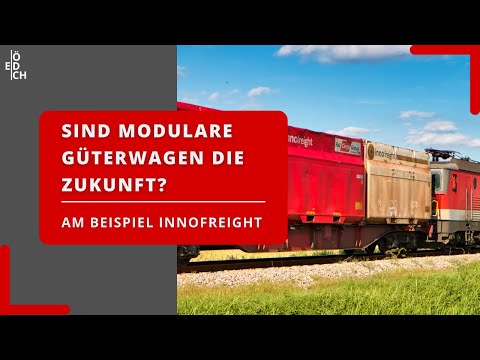 Modulare Güterwagen - eine Innovation im Schienengüterverkehr!