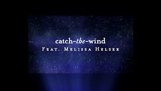 Catch The Wind (Lyric Video) - Melissa Helser | Starlight