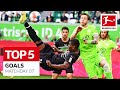 Top 5 Goals - Nkunku, Embolo, Kostić & More