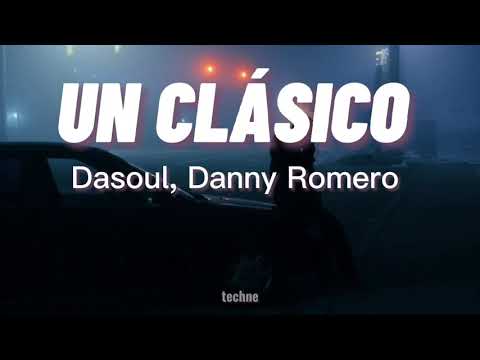 UN CLÁSICO // Dasoul, Danny Romero (letra / lyrics)