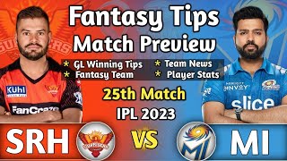 SRH vs MI 25th Match Dream11 Fantasy Cricket Tips, SRH vs MI Dream11 Prediction IPL 2023 Team