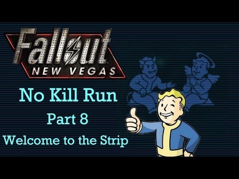 Fallout New Vegas: No Kill Run - Part 8 - Welcome to the Strip