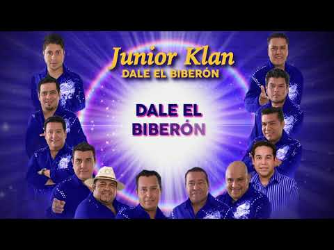 Junior Klan - Dale El Biberon (Letra Oficial)
