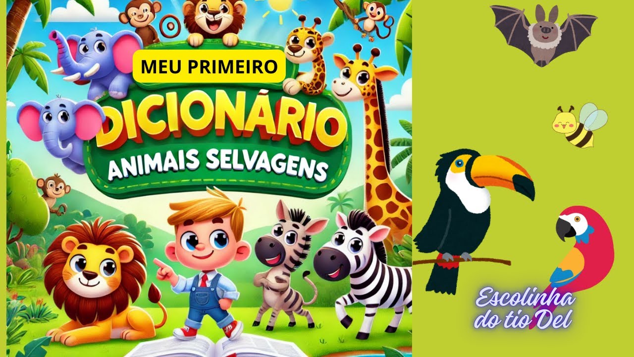 ANIMAIS SELVAGENS -MEU PRIMEIRO DICIONÁRIO- ESCOLINHA DO TIO DEL.