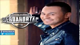 Serdar Ortaç - Korktum (2015) Yeni