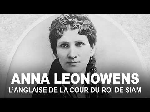 Anna Leonowens: The Governess Who Challenged the Court of the King of Siam-  Documentary