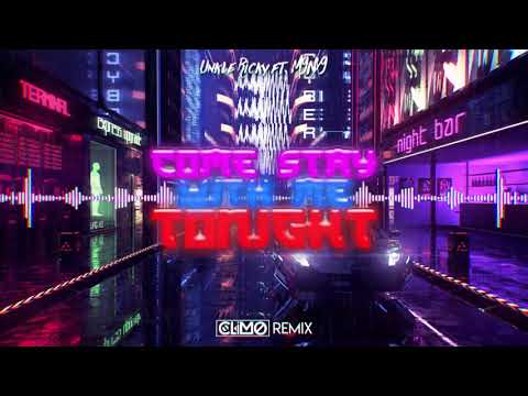 Unkle Ricky ft. MYNXY - Come Stay With Me Tonight (CLIMO Remix)