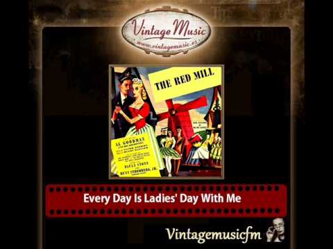 Every Day Is Ladies´ Day With Me (The Red Mill)