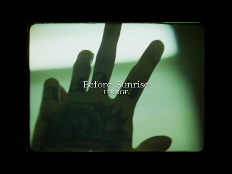 HIKAGE - Before Sunrise [Official Music Video]