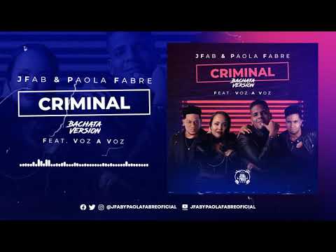JFab & Paola Fabre Ft. Voz A Voz - Criminal (Bachata Version)