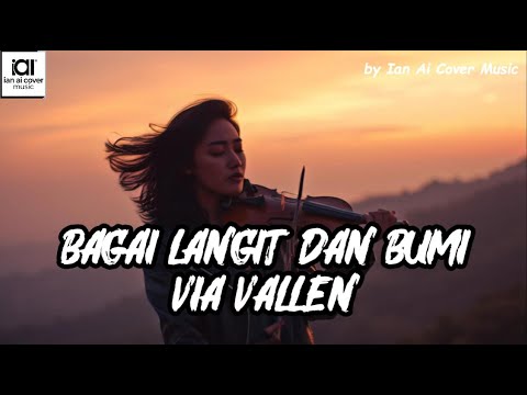 BAGAI LANGIT DAN BUMI - VIA VALLEN // by Ian Ai Cover Music