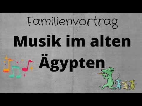 Musik im alten Ägypten (Vortrag für Kinder)