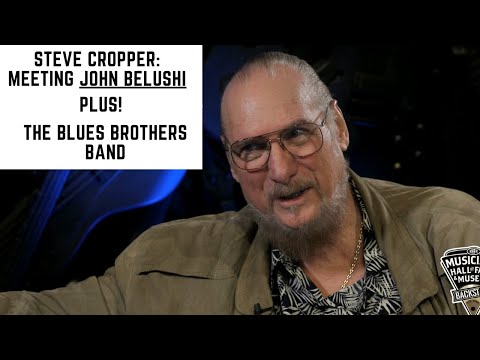 Steve Cropper: Meeting John Belushi & Starting The Blues Brothers Band
